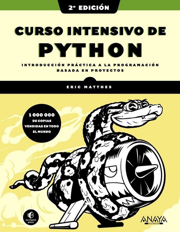 Produktbild: Curso intensivo de Python, 2&ordf; edici&oacute;n : introducci&oacute;n pr&aacute;ctica a la programaci&oacute;n basada en proyectos