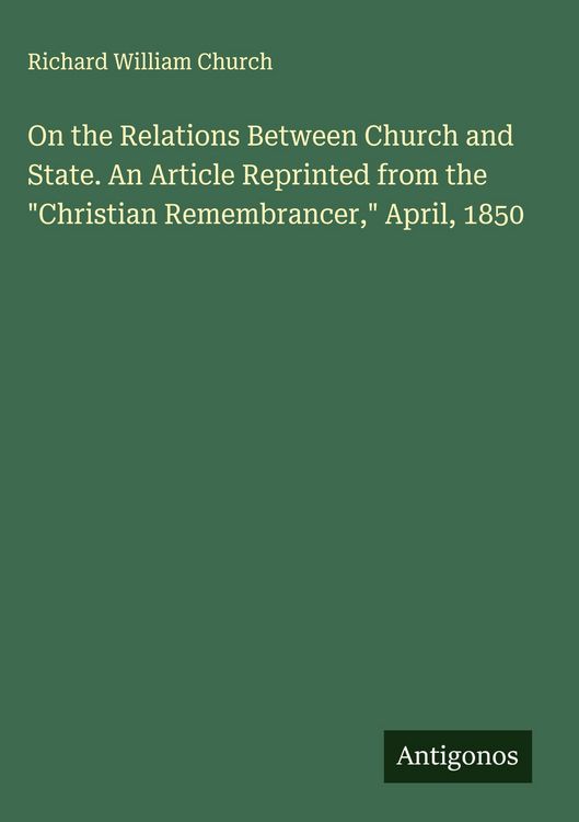 Produktbild: On the Relations Between Church and State. An Article Reprinted from the "Christian Remembrancer," April, 1850