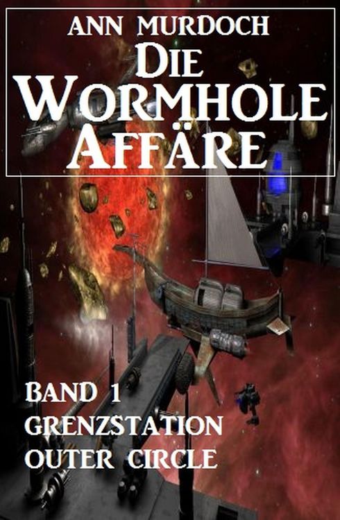 Produktbild: Die Wormhole-Aff&auml;re - Band 1 Grenzstation Outer Circle