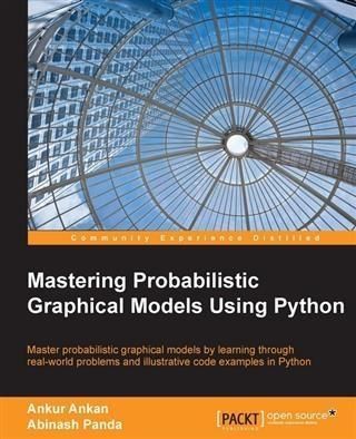 Produktbild: Mastering Probabilistic Graphical Models Using Python