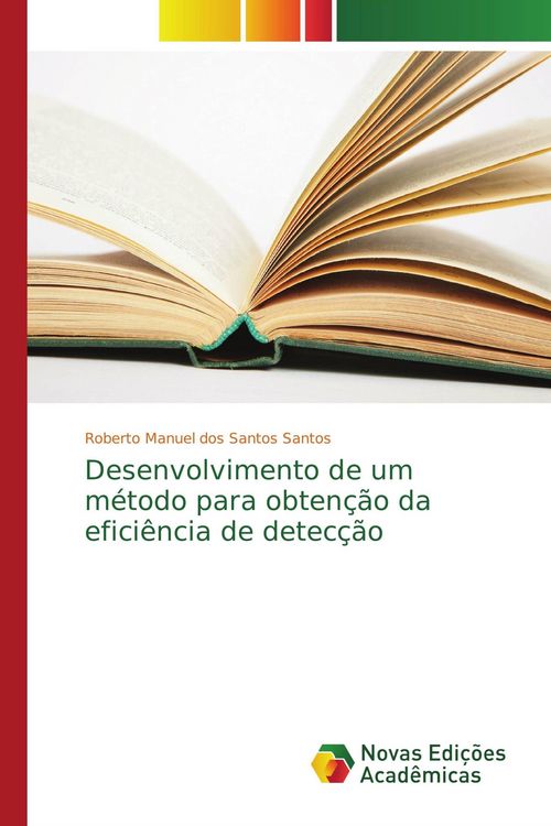 Produktbild: Desenvolvimento de um m&eacute;todo para obten&ccedil;&atilde;o da efici&ecirc;ncia de detec&ccedil;&atilde;o