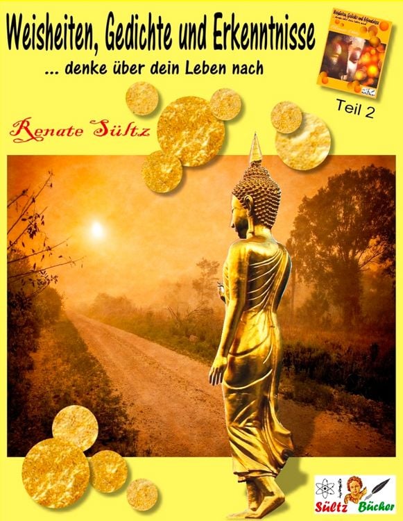Produktbild: Weisheiten, Gedichte und Erkenntnisse... denke &uuml;ber dein Leben nach - Teil 2