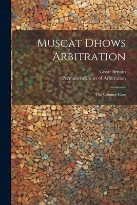 Produktbild: Muscat Dhows Arbitration: The Counter-case