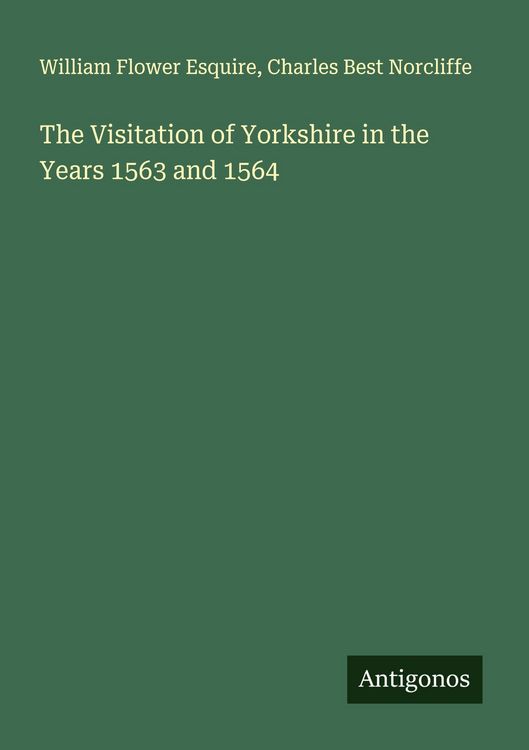 Produktbild: The Visitation of Yorkshire in the Years 1563 and 1564