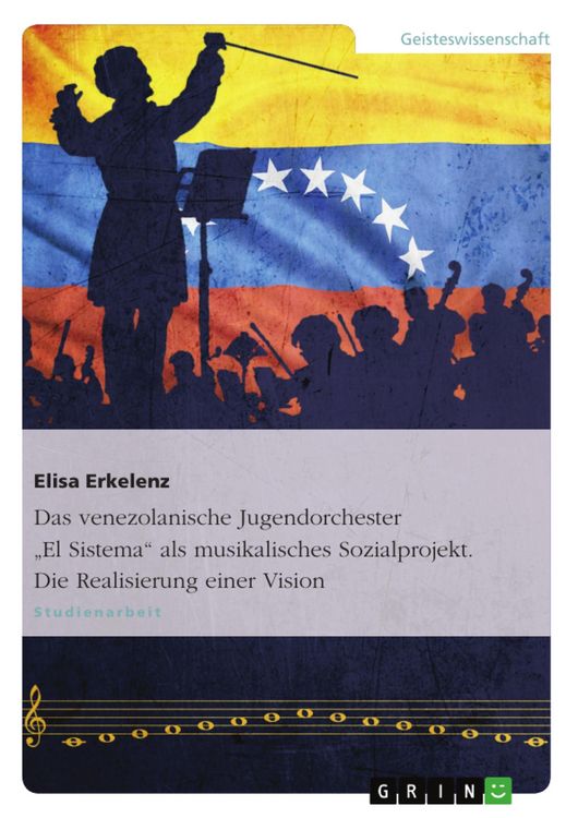 Produktbild: Das venezolanische Jugendorchester "El Sistema" als musikalisches Sozialprojekt. Die Realisierung einer Vision