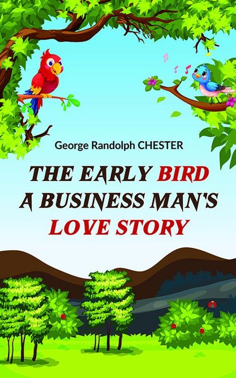 Produktbild: The Early Bird A Business Man's Love Story
