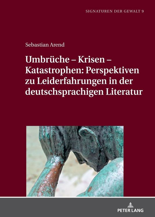 Produktbild: Umbr&uuml;che &ndash; Krisen &ndash; Katastrophen: Perspektiven zu Leiderfahrungen in der deutschsprachigen Literatur