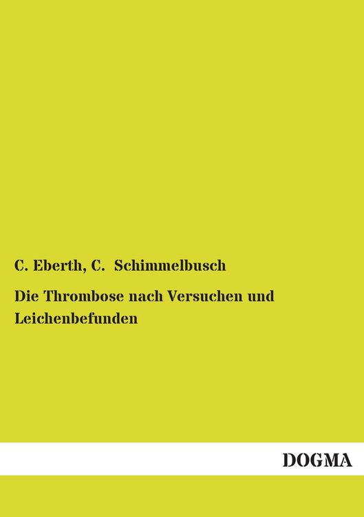 Produktbild: Die Thrombose nach Versuchen und Leichenbefunden