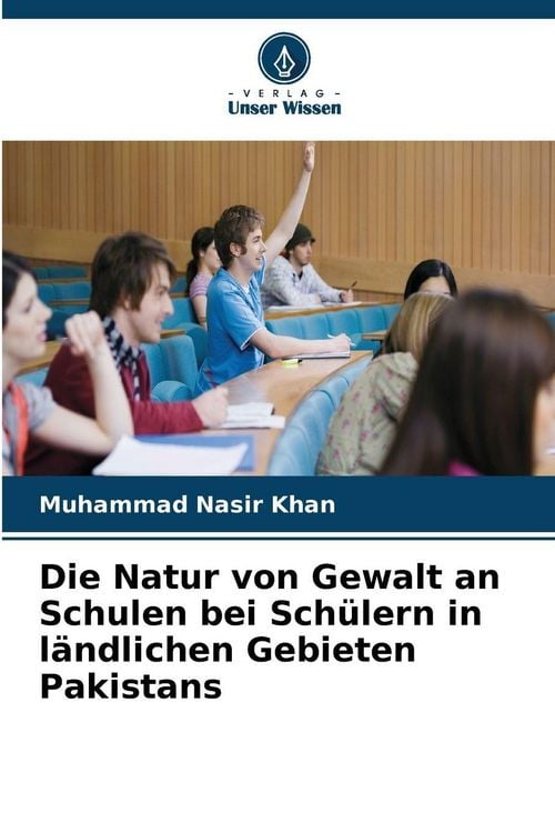Produktbild: Die Natur von Gewalt an Schulen bei Sch&uuml;lern in l&auml;ndlichen Gebieten Pakistans