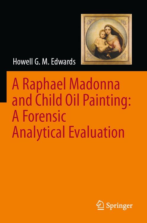 Produktbild: A Raphael Madonna and Child Oil Painting: A Forensic Analytical Evaluation