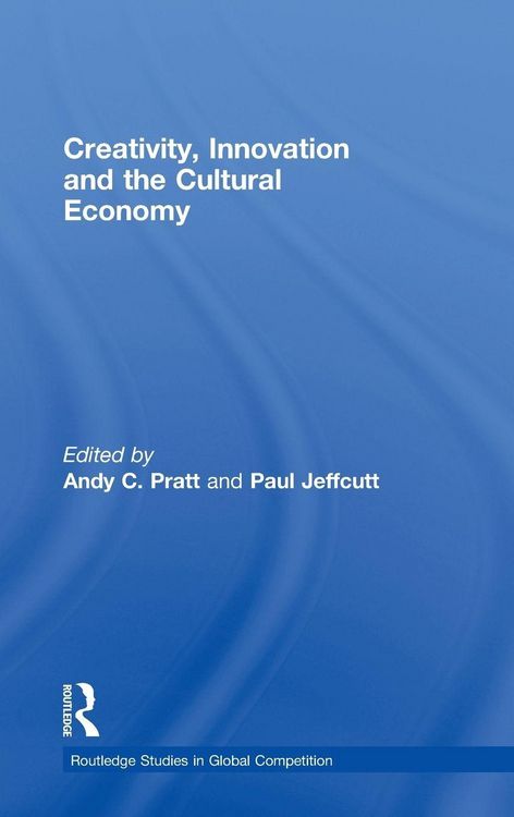 Produktbild: Creativity, Innovation and the Cultural Economy