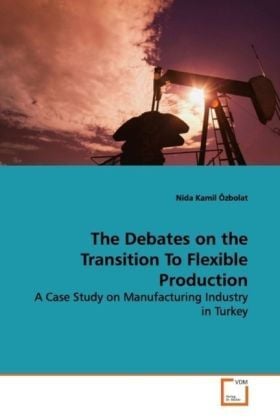 Produktbild: &Ouml;zbolat, N: The Debates on the Transition To Flexible Produc