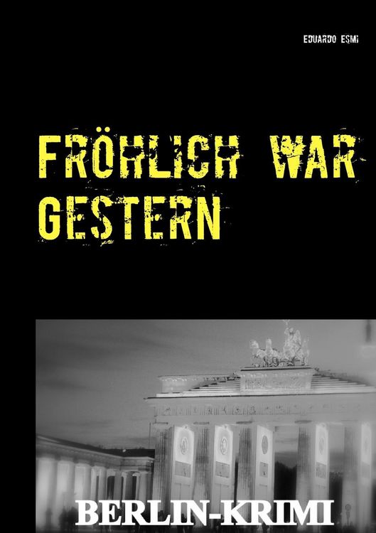 Produktbild: Fr&ouml;hlich war Gestern, Berlin-Krimi