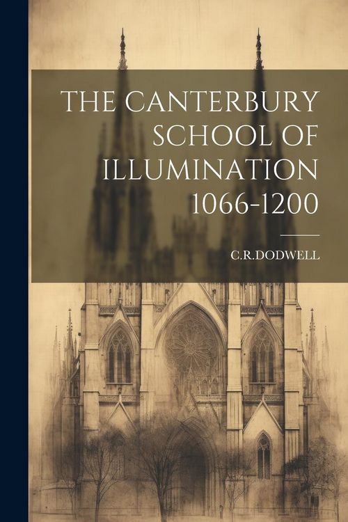 Produktbild: The Canterbury School of Illumination 1066-1200