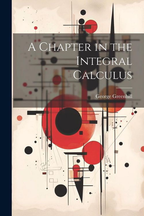 Produktbild: A Chapter in the Integral Calculus