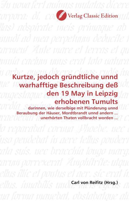 Produktbild: Kurtze, jedoch gr&uuml;ndtliche unnd warhafftige Beschreibung de&szlig; den 19 May in Leipzig erhobenen Tumults