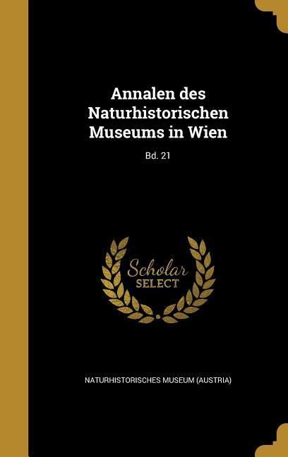 Produktbild: Annalen des Naturhistorischen Museums in Wien; Bd. 21