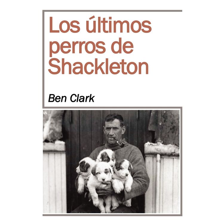 Produktbild: Los &uacute;ltimos perros de Shackelton