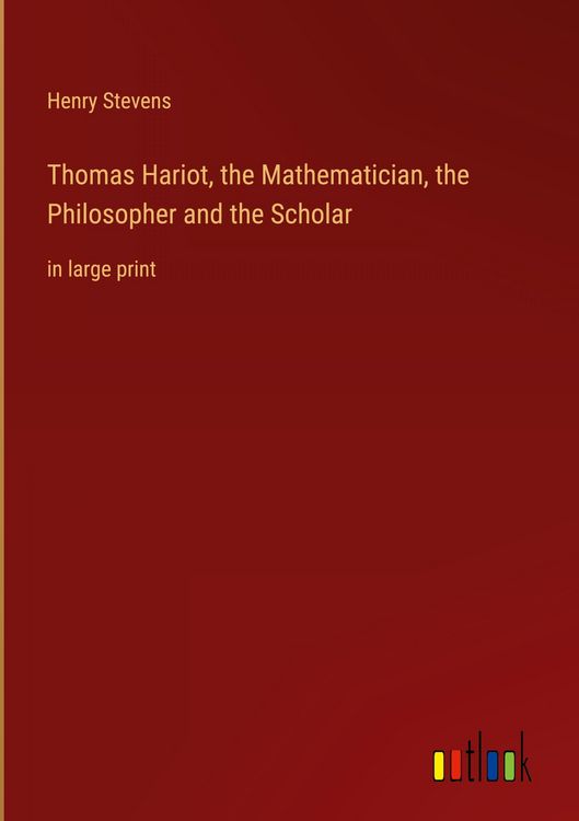 Produktbild: Thomas Hariot, the Mathematician, the Philosopher and the Scholar