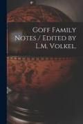 Produktbild: Goff Family Notes / Edited by L.M. Volkel.