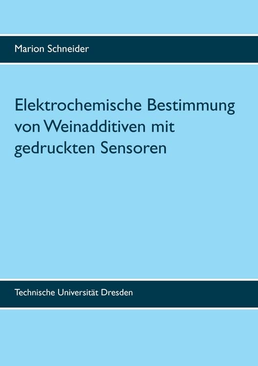 Produktbild: Elektrochemische Bestimmung von Weinadditiven mit gedruckten Sensoren