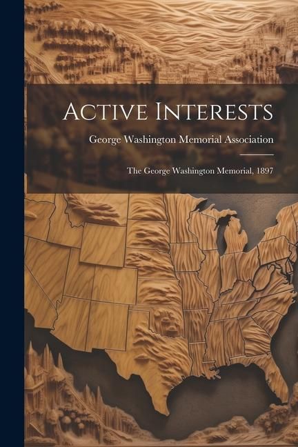 Produktbild: Active Interests: The George Washington Memorial, 1897