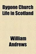 Produktbild: Bygone Church Life in Scotland