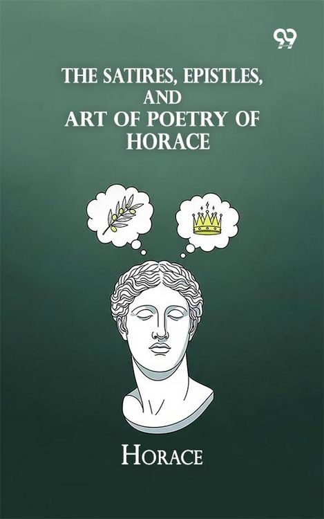 Produktbild: Satires, Epistles, And Art Of Poetry Of Horace
