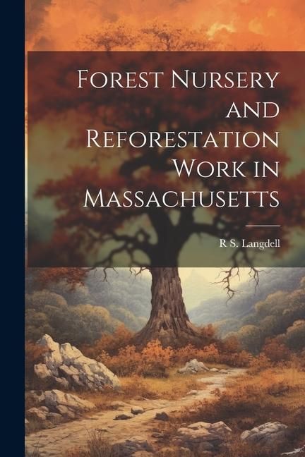 Produktbild: Forest Nursery and Reforestation Work in Massachusetts