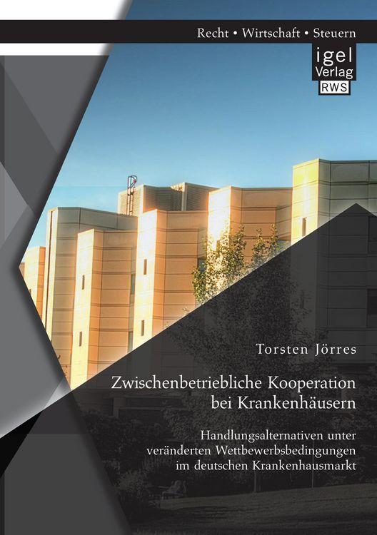 Produktbild: Zwischenbetriebliche Kooperation bei Krankenh&auml;usern: Handlungsalternativen unter ver&auml;nderten Wettbewerbsbedingungen im deutschen Krankenhausmarkt