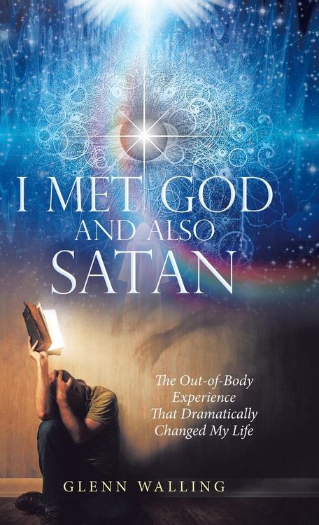 Produktbild: I Met God and Also Satan: The Out-Of-Body Experience That Dramatically Changed My Life