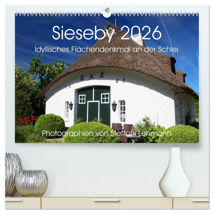 Produktbild: Sieseby 2026. Idyllisches Fl&auml;chendenkmal an der Schlei (hochwertiger Premium Wandkalender 2026 DIN A2 quer), Kunstdruck in Hochglanz