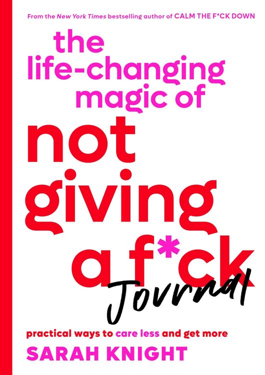 Produktbild: The Life-Changing Magic of Not Giving a F*ck Journal
