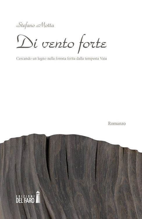 Produktbild: Di vento forte. Cercando un legno nella foresta ferita dalla tempesta Vaia