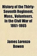 Produktbild: History of the Thirty-Seventh Regiment, Mass., Volunteers, in the Civil War of 1861-1865