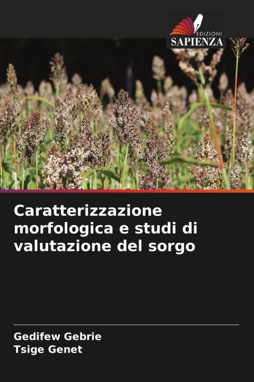 Produktbild: Caratterizzazione morfologica e studi di valutazione del sorgo