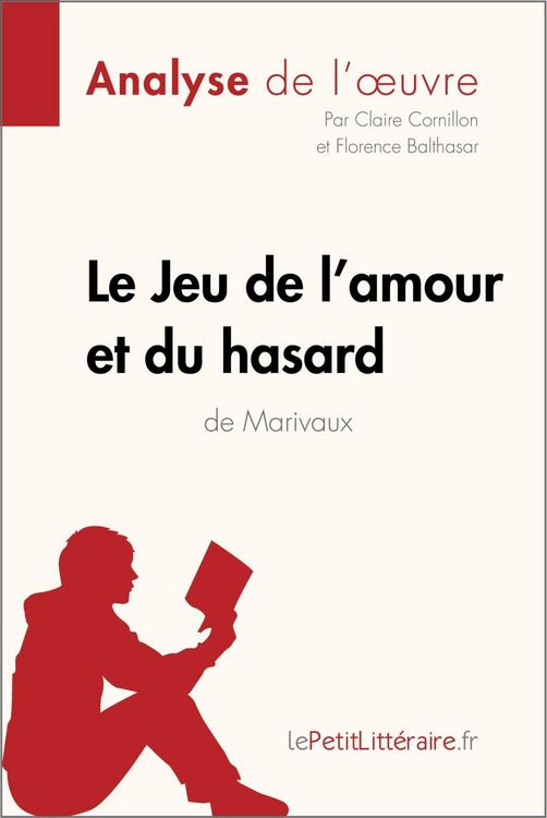 Produktbild: Le Jeu de l'amour et du hasard de Marivaux (Analyse de l'oeuvre)