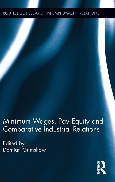 Produktbild: Minimum Wages, Pay Equity, and Comparative Industrial Relations