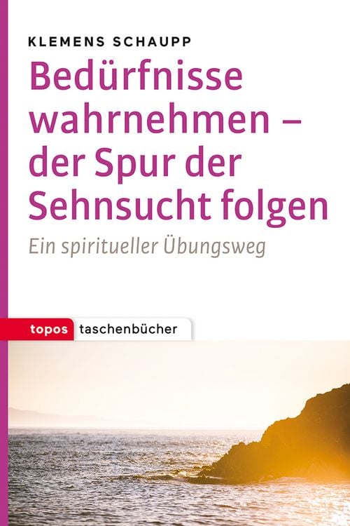 Produktbild: Bed&uuml;rfnisse wahrnehmen - der Spur der Sehnsucht folgen