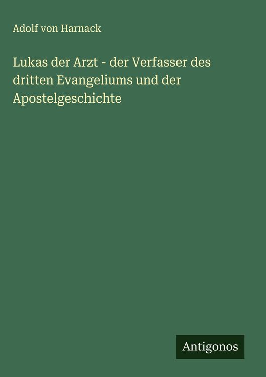 Produktbild: Lukas der Arzt - der Verfasser des dritten Evangeliums und der Apostelgeschichte