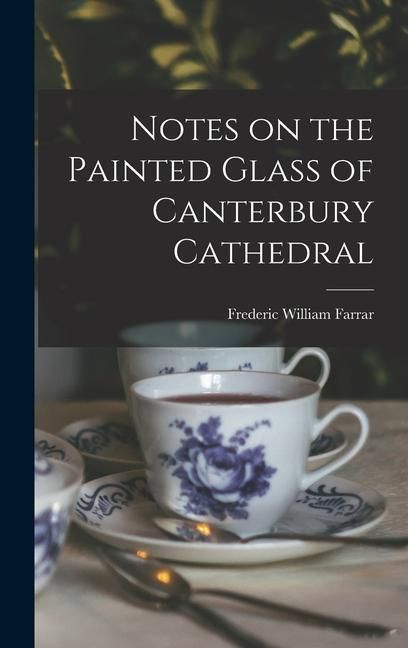 Produktbild: Notes on the Painted Glass of Canterbury Cathedral