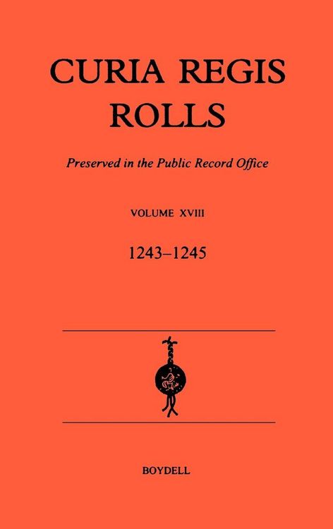 Produktbild: Curia Regis Rolls XVIII (27 Henry III to 30 Henry III) (1243-45)