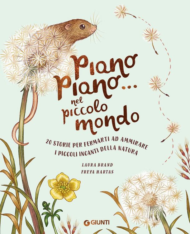 Produktbild: Piano piano... nel piccolo mondo. 20 storie per fermarti ad ammirare i piccoli incanti della natura