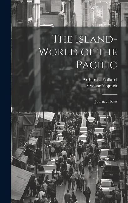 Produktbild: The Island-world of the Pacific; Journey Notes