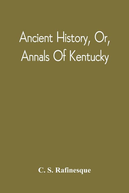 Produktbild: Ancient History, Or, Annals Of Kentucky