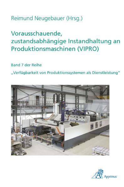 Produktbild: Vorausschauende, zustandsabh&auml;ngige Instandhaltung an Produktionsmaschinen (VIPRO)