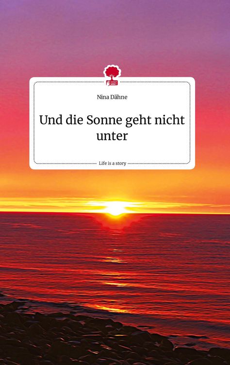 Produktbild: Und die Sonne geht nicht unter. Life is a Story - story.one