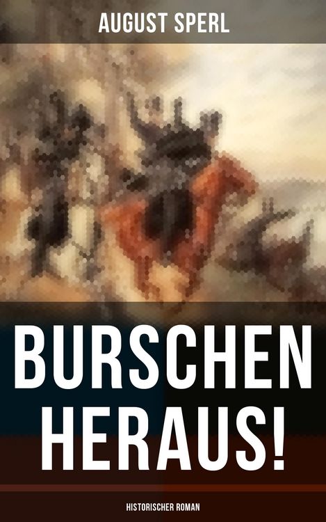 Produktbild: Burschen heraus! (Historischer Roman)
