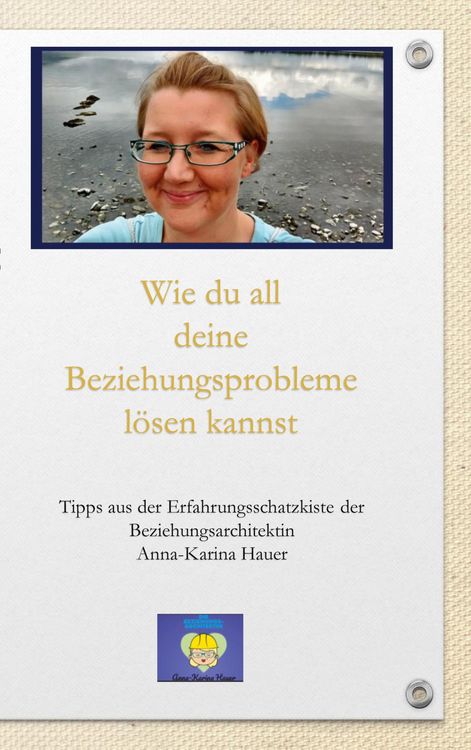 Produktbild: Wie du all deine Beziehungsprobleme l&ouml;sen kannst