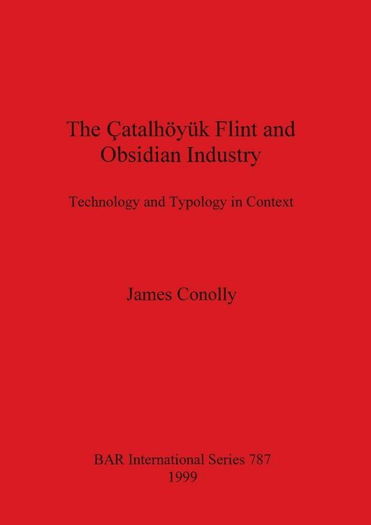 Produktbild: The &Ccedil;atalh&ouml;y&uuml;k Flint and Obsidian Industry